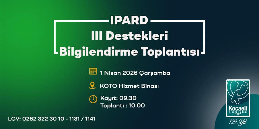 IPARD III Programı Destekleri Hakkında Kocaeli Ticaret Odası’nda Bilgilendirme Toplantısı Düzenlenecek