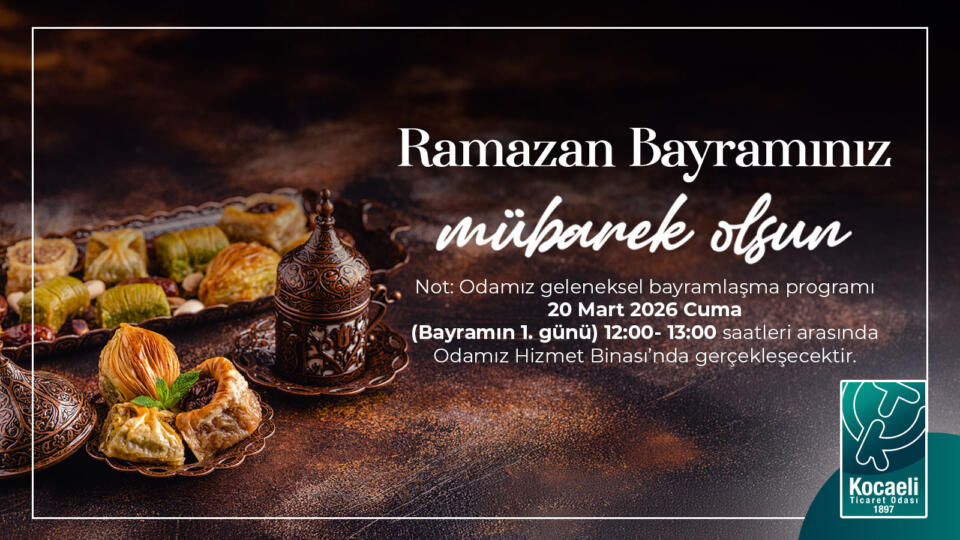 Kocaeli Ticaret Odası, Ramazan Bayramı’nda Bayramlaşma Programı Düzenliyor